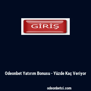 Odeonbet Yatırım Bonusu - Yüzde Kaç Veriyor